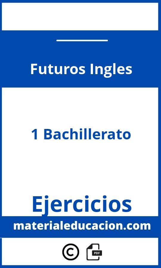 Ejercicios Futuros Ingles 1 Bachillerato Pdf